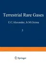 Terrestrial Rare Gases: Proceedings of the U.S.-Japan Seminar on Rare Gas Abundance and Isotopic Constraints on the Origin and Evolution of th (Softco