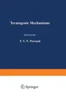 Teratogenic Mechanisms (Softcover Reprint of the Original 1st 1979)