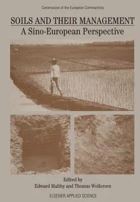 Soils and Their Management: A Sino-European Perspective (Softcover Reprint of the Original 1st 1989)