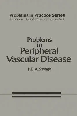 Problems in Peripheral Vascular Disease (Softcover Reprint of the Original 1st 1983)