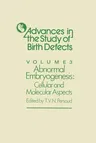 Abnormal Embryogenesis: Cellular and Molecular Aspects (Softcover Reprint of the Original 1st 1979)