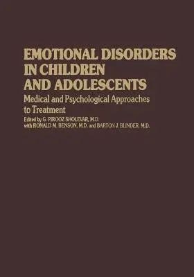 Emotional Disorders in Children and Adolescents: Medical and Psychological Approaches to Treatment (Softcover Reprint of the Original 1st 1980)