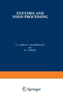 Enzymes and Food Processing (Softcover Reprint of the Original 1st 1981)