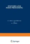 Enzymes and Food Processing (Softcover Reprint of the Original 1st 1981)