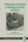 Deformation Processes in Minerals, Ceramics and Rocks (Softcover Reprint of the Original 1st 1990)