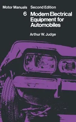 Modern Electrical Equipment for Automobiles: Motor Manuals Volume Six (Softcover Reprint of the Original 1st 1970)