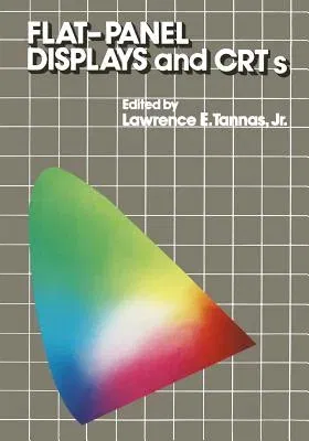 Flat-Panel Displays and Crts (Softcover Reprint of the Original 1st 1985)