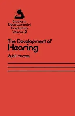 The Development of Hearing: Its Progress and Problems (Softcover Reprint of the Original 1st 1980)