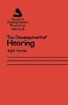 The Development of Hearing: Its Progress and Problems (Softcover Reprint of the Original 1st 1980)