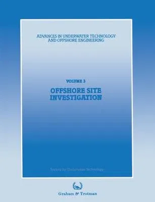 Offshore Site Investigation: Proceedings of an International Conference, (Offshore Site Investigation), Organized by the Society for Underwater Tec (S