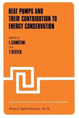 Heat Pumps and Their Contribution to Energy Conservation (Softcover Reprint of the Original 1st 1976)