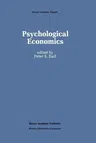 Psychological Economics: Developments, Tensions, Prospects (Softcover Reprint of the Original 1st 1988)