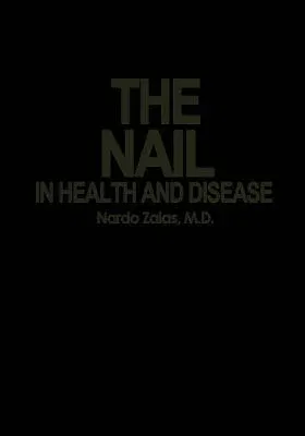 The Nail in Health and Disease (Softcover Reprint of the Original 1st 1980)