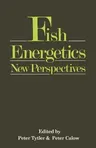 Fish Energetics: New Perspectives (Softcover Reprint of the Original 1st 1985)