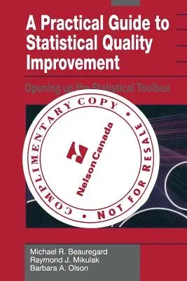 A Practical Guide to Statistical Quality Improvement: Opening Up the Statistical Toolbox (Softcover Reprint of the Original 1st 1992)