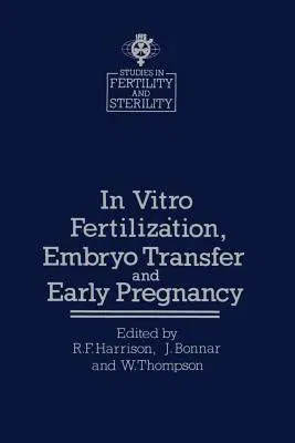 In Vitro Fertilizȧtion, Embryo Transfer and Early Pregnancy: Themes from the Xith World Congress on Fertility and Sterility, Dublin, June 1983, H