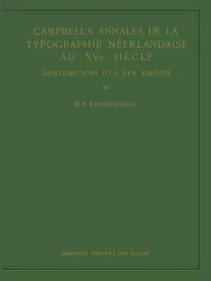 Campbell's Annales de la Typographie Néerlandaise Au Xve Siècle: Contributions to a New Edition (Softcover Reprint of the Original 1st 1956)