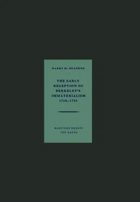 The Early Reception of Berkeley's Immaterialism 1710-1733 (1959)