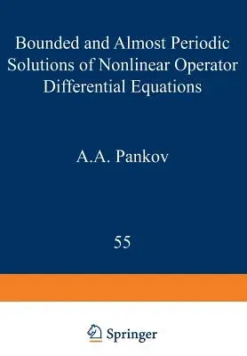 Bounded and Almost Periodic Solutions of Nonlinear Operator Differential Equations (Softcover Reprint of the Original 1st 1990)