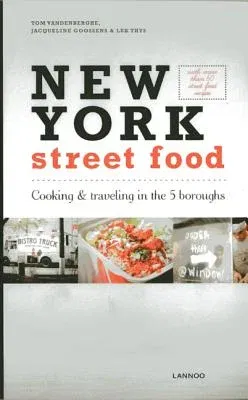 New York Street Food: Cooking & Traveling in the 5 Boroughs