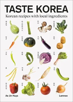 Taste Korea: Korean Recipes with Local Ingredients