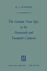 The German Verse Epic in the Nineteenth and Twentieth Centuries (1967)