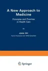 A New Approach to Medicine: Principles and Priorities in Health Care (Softcover Reprint of the Original 1st 1978)