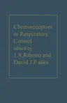 Chemoreceptors in Respiratory Control (Softcover Reprint of the Original 1st 1987)