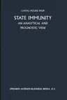 State Immunity: An Analytical and Prognostic View (Softcover Reprint of the Original 1st 1984)