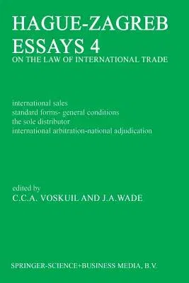 Hague-Zagreb Essays 4 on the Law of International Trade: International Sales Standard Forms-General Conditions the Sole Distributor International Arbi