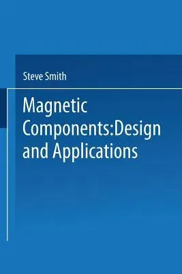 Magnetic Components: Design and Applications (1985)