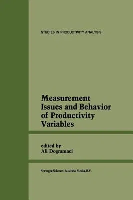 Measurement Issues and Behavior of Productivity Variables (Softcover Reprint of the Original 1st 1986)