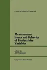 Measurement Issues and Behavior of Productivity Variables (Softcover Reprint of the Original 1st 1986)