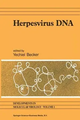 Herpesvirus DNA: Recent Studies on the Organization of Viral Genomes, Mrna Transcription, DNA Replication, Defective Dna, and Viral DNA (Softcover Rep