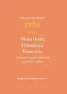 Mental Health: Philosophical Perspectives: Proceedings of the Fourth Trans-Disciplinary Symposium on Philosophy and Medicine Held at Galveston, Texas,