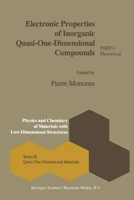 Electronic Properties of Inorganic Quasi-One-Dimensional Compounds: Part I -- Theoretical (Softcover Reprint of the Original 1st 1985)