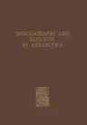 Biogeography and Ecology in Antarctica (Softcover Reprint of the Original 1st 1965)