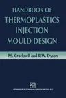 Handbook of Thermoplastics Injection Mould Design (Softcover Reprint of the Original 1st 1993)