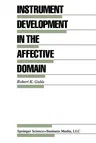 Instrument Development in the Affective Domain (Softcover Reprint of the Original 1st 1986)