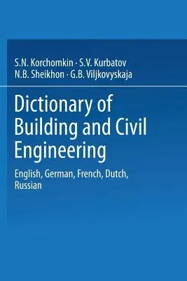 Dictionary of Building and Civil Engineering: English, German, French, Dutch, Russian (1985)