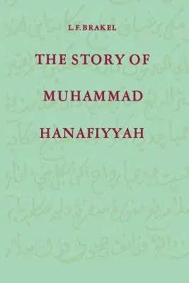 The Story of Muhammad Hanafiyyah: A Medieval Muslim Romance (Softcover Reprint of the Original 1st 1977)