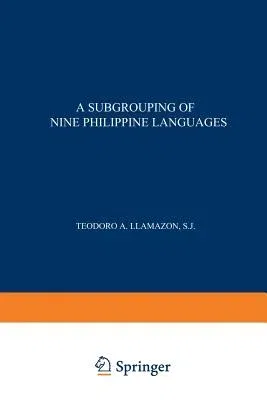 A Subgrouping of Nine Philippine Languages (Softcover Reprint of the Original 1st 1969)