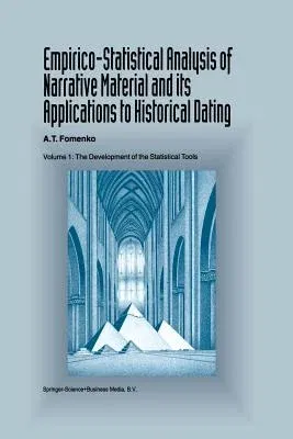 Empirico-Statistical Analysis of Narrative Material and Its Applications to Historical Dating: Volume I: The Development of the Statistical Tools (Sof