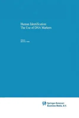 Human Identification: The Use of DNA Markers (Softcover Reprint of the Original 1st 1995)