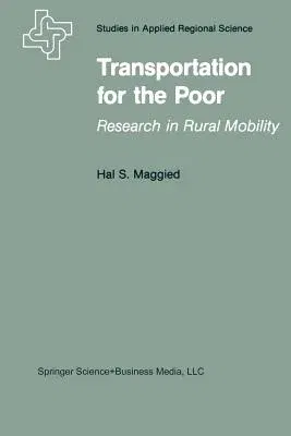 Transportation for the Poor: Research in Rural Mobility (Softcover Reprint of the Original 1st 1982)