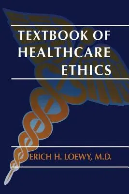 Textbook of Healthcare Ethics (2002)