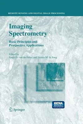 Imaging Spectrometry: Basic Principles and Prospective Applications (2001)