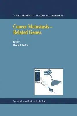 Cancer Metastasis -- Related Genes (Softcover Reprint of the Original 1st 2002)