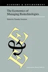 The Economics of Managing Biotechnologies (Softcover Reprint of the Original 1st 2002)