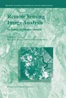 Remote Sensing Image Analysis: Including the Spatial Domain (Softcover Reprint of the Original 1st 2004)